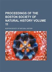 Proceedings of the Boston Society of Natural History Volume 11,115310637X,9781153106375