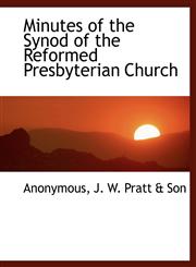 Minutes of the Synod of the Reformed Presbyterian Church,1140118862,9781140118862