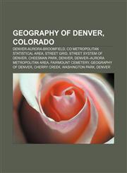 Geography of Denver, Colorado Denver-Aurora-Broomfield, CO Metropolitan Statistical Area, Street grid, Street system of Denver, Cheesman Park,1156480639,9781156480632