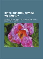 Birth control review Volume 6-7,1236241169,9781236241160