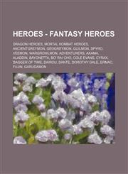 Heroes - Fantasy Heroes Dragon Heroes, Mortal Kombat Heroes, AncientGreymon, GeoGreymon, Guilmon, Spyro, Veemon, WarGrowlmon, Adventurers, Akama, Aladdin, Bayonetta, Bo' Rai Cho, Cole Evans, Cyrax, Dagger of Time, Dairou, Dante, Dorothy Gale, Ermac, Fuji,1234821273,9781234821272