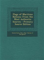 Flags of Maritime Nations From the Most Authentic Sources - Primary Source Edition,1295555840,9781295555840