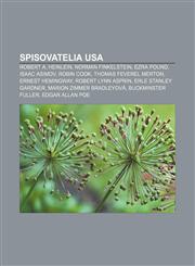 Spisovatelia USA Robert A. Heinlein, Norman Finkelstein, Ezra Pound, Isaac Asimov, Robin Cook, Thomas Feverel Merton, Ernest Hemingway,1233388401,9781233388400