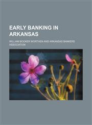 Early Banking in Arkansas,1150918276,9781150918278