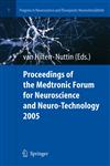 Proceedings of the Medtronic Forum for Neuroscience and Neuro-Technology 2005,3540327452,9783540327455