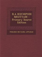 B.a Kuchipudi Nrutyam - Primary Source Edition,1295360381,9781295360383