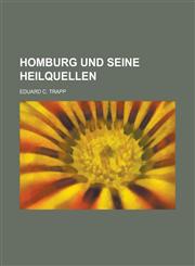 Homburg Und Seine Heilquellen,1235953890,9781235953897