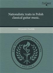 Nationalistic traits in Polish classical guitar music.,1243696214,9781243696212