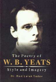 The Poetry of W.B. Yeats Style and Imagery 1st Edition,8174873740,9788174873743