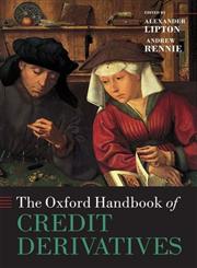 The Oxford Handbook of Credit Derivatives 1st Published,0199546789,9780199546787