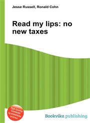 Read My Lips No New Taxes,5510542020,9785510542028