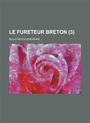 Le Fureteur Breton; Bulletin Documentaire ... (3 ),1153500868,9781153500869
