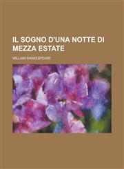 Il Sogno D'Una Notte Di Mezza Estate,1234873842,9781234873844