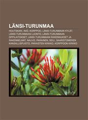 Länsi-Turunmaa Houtskari, Iniö, Korppoo, Länsi-Turunmaan kylät, Länsi-Turunmaan luonto, Länsi-Turunmaan oppilaitokset,1232086312,9781232086314