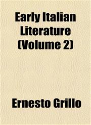Early Italian Literature (Volume 2),115251542X,9781152515420