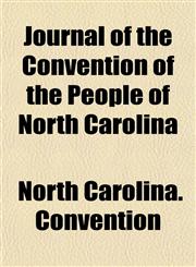 Journal of the Convention of the People of North Carolina,1153239604,9781153239608