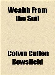 Wealth From the Soil,115490301X,9781154903010