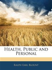 Health, Public and Personal,1142159469,9781142159467