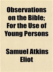 Observations on the Bible; For the Use of Young Persons,1153063034,9781153063036