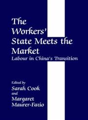 The Workers' State Meets the Market Labour in China's Transition,071468001X,9780714680019