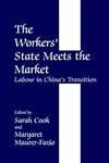 The Workers' State Meets the Market Labour in China's Transition,071468001X,9780714680019