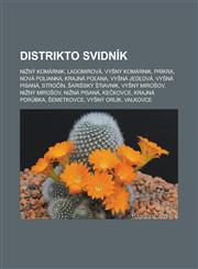 Distrikto Svidník Nižný Komárnik, Ladomirová, Vyšný Komárnik, Príkra, Nová Polianka, Krajná Poľana, Vyšná Jedľová, Vyšná Pisaná, Stročín, Šarišský Štiavnik, Vyšný Mirošov, Nižný Mirošov, Nižná Pisaná, Kečkovce,123295845X,9781232958451
