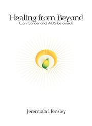 Healing From Beyond Can Cancer and AIDS be Cured? (Large Print),0977433641,9780977433643