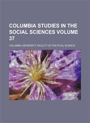 Columbia studies in the social sciences Volume 37,1153329093,9781153329095