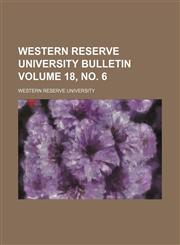 Western Reserve University bulletin Volume 18, no. 6,1154194248,9781154194241