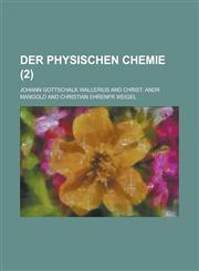 Der Physischen Chemie (2 ),1153518538,9781153518536