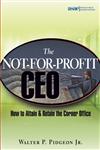 The Not-for-Profit CEO How to Attain and Retain the Corner Office,0471648752,9780471648758