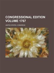 Congressional edition Volume 1767,1234296446,9781234296445