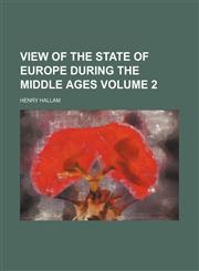 View of the state of Europe during the middle ages Volume 2,1458947491,9781458947499