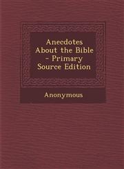 Anecdotes about the Bible,1289758069,9781289758066