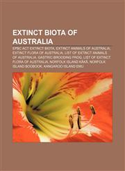 Extinct biota of Australia EPBC Act extinct biota, Extinct animals of Australia, Extinct flora of Australia,1157982034,9781157982036