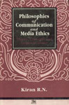Philosophies of Communication and Media Ethics Theory, Concepts and Empirical Issues,8176460982,9788176460989