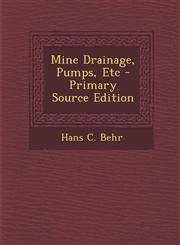 Mine Drainage, Pumps, Etc - Primary Source Edition,1294325655,9781294325659