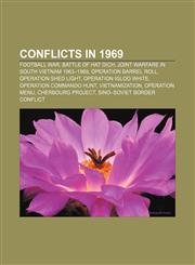 Conflicts in 1969 Football War, Battle of Hat Dich, Joint warfare in South Vietnam 1963-1969, Operation Barrel Roll, Operation Shed Light,1156429323,9781156429327
