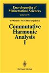 Commutative Harmonic Analysis I General Survey. Classical Aspects,3540181806,9783540181804