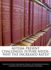 AUTISM PRESENT CHALLENGES, FUTURE NEEDS--WHY THE INCREASED RATES?,1240457820,9781240457823