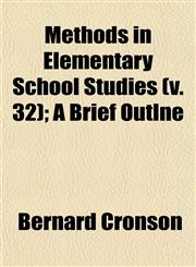 Methods in Elementary School Studies (V. 32); A Brief Outlne,1458845648,9781458845641