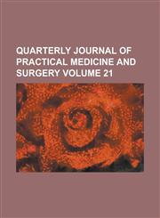 Quarterly Journal of Practical Medicine and Surgery Volume 21,1154418499,9781154418491