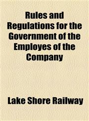 Rules and Regulations for the Government of the Employés of the Company,115452972X,9781154529722