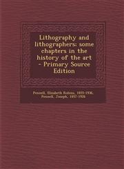 Lithography and lithographers; some chapters in the history of the art - Primary Source Edition,1293042706,9781293042700