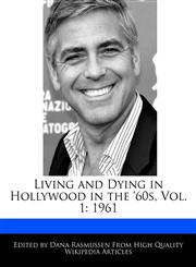 Living and Dying in Hollywood in the '60s, Vol. 1 1961,1171171331,9781171171331