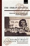The Urban Context Ethnicity, Social Networks and Situational Analysis,0854963170,9780854963171