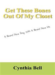 Get These Bones Out Of My Closet A Brand New Day With A Brand New Me,1432711342,9781432711344