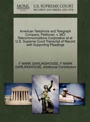 American Telephone and Telegraph Company, Petitioner, v. MCI Telecommunications Corporation et al. U.S. Supreme Court Transcript of Record with Supporting Pleadings,1270697730,9781270697732