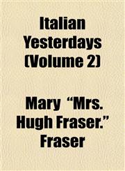 Italian Yesterdays (Volume 2),115234756X,9781152347564