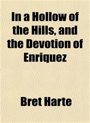 In a Hollow of the Hills, and the Devotion of Enriquez,1152336169,9781152336162